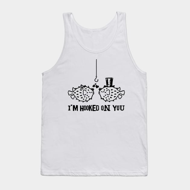 I'm Hooked On You Tank Top by Mariteas